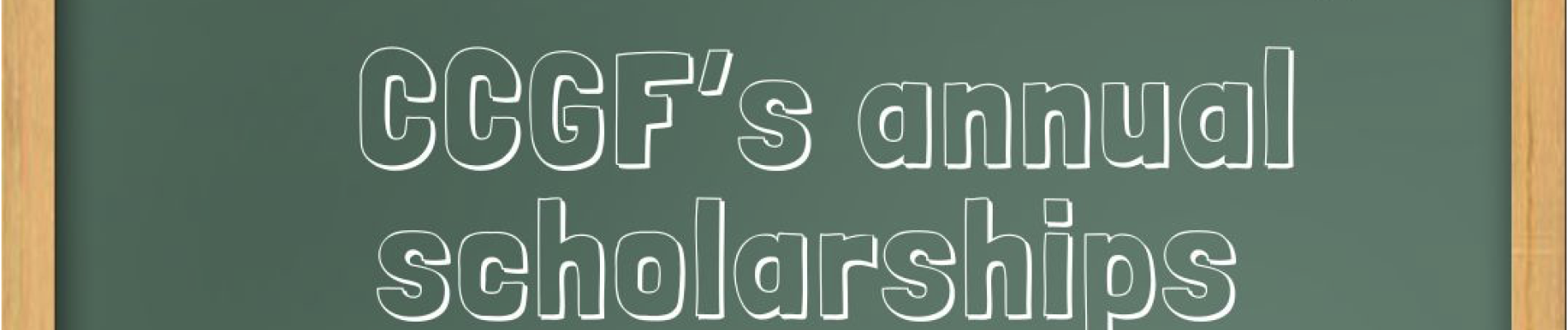 CCGF scholarships open, apply by March 31, 2025. Green chalkboard, chalk and stars.
